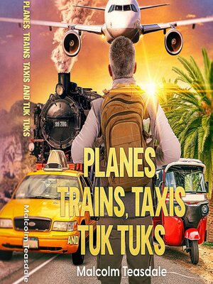 cover image of Planes, Trains, Taxis and Tuk Tuks